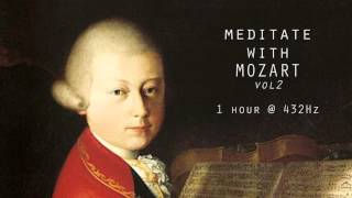 Meditate with Mozart  432Hz Classical Music  Vol 2 [upl. by Yesak]