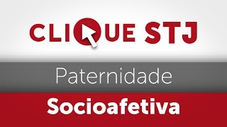 Clique STJ  Paternidade Socioafetiva 05102018 [upl. by Wehrle]