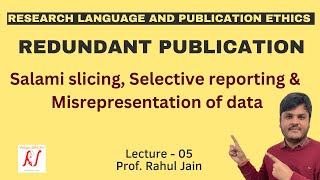 Redundant Publications  Salami Slicing  Selective Reporting  Misrepresentation of Data  L  05 [upl. by Ludba]