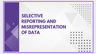 Selective reporting and misrepresentation of data [upl. by Anaerda468]